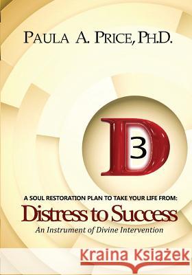 3D Distress to Success: Soul Restoration Plan Paula a. Price 9781886288140 Apostolic Interconnect, Inc - książka