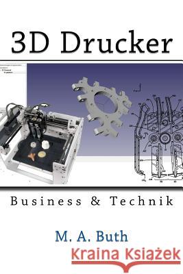 3D Drucker: Technik & Business M. a. Buth 9781491202999 Createspace - książka