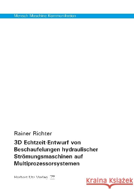 3D Echtzeit-Entwurf von Beschaufelungen hydraulischer Strömungsmaschinen auf Multiprozessorsystemen : Dissertationsschrift Richter, Rainer 9783831682294 Utz - książka