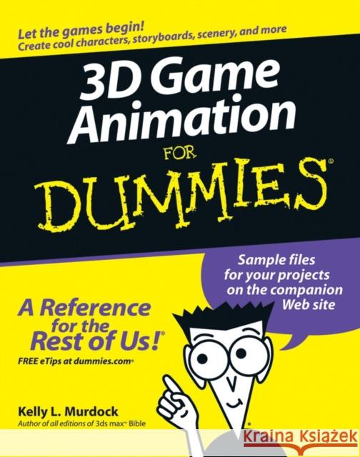 3D Game Animation For Dummies Kelly L. (Tulip Multimedia, Spanish Fork, Utah) Murdock 9780764587894 John Wiley & Sons Inc - książka