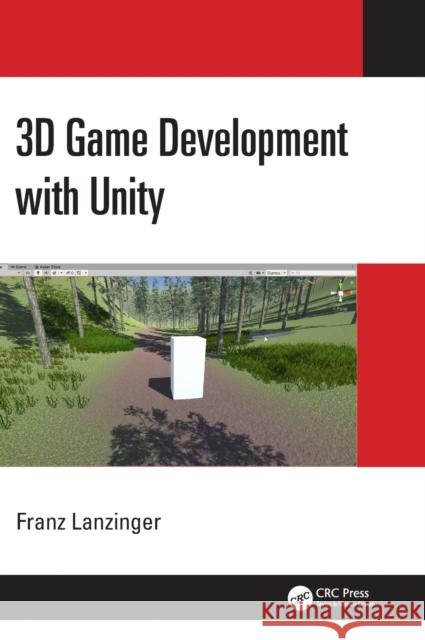 3D Game Development with Unity Franz Lanzinger 9780367349219 CRC Press - książka