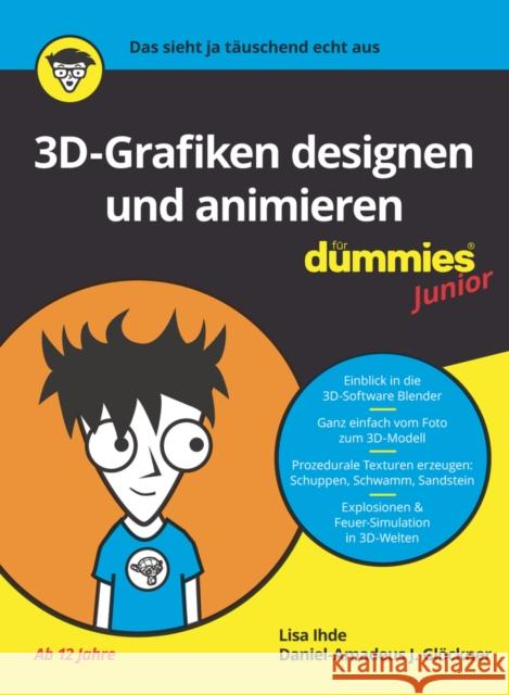 3D-Grafiken Designen und animieren fur Dummies Junior Lisa Ihde 9783527717699 Wiley-VCH Verlag GmbH - książka