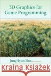 3D Graphics for Game Programming JungHyun Han 9781439827376 0