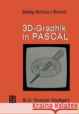 3d-Graphik in Pascal Gisela Bielig-Schulz                     Christoph Schulz 9783519025436 Springer - książka