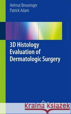 3D Histology Evaluation of Dermatologic Surgery  9781447144373  - książka