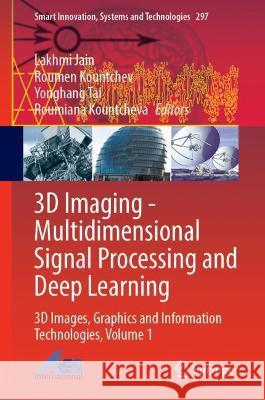 3D Imaging--Multidimensional Signal Processing and Deep Learning: 3D Images, Graphics and Information Technologies, Volume 1 Jain, Lakhmi C. 9789811924477 Springer Nature Singapore - książka