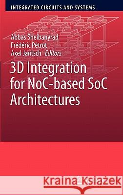 3D Integration for Noc-Based Soc Architectures Sheibanyrad, Abbas 9781441976178 Not Avail - książka