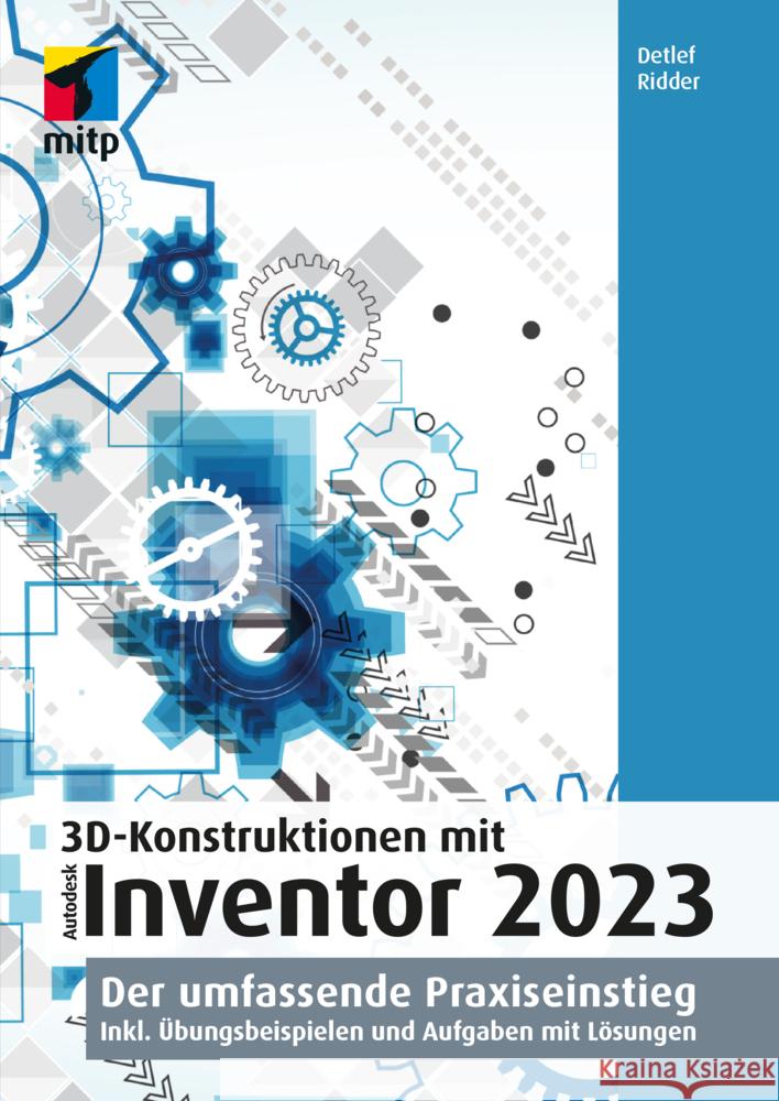 3D-Konstruktionen mit Autodesk Inventor 2023 Ridder, Detlef 9783747505946 MITP - książka