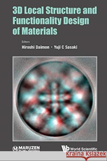 3D Local Structure and Functionality Design of Materials H. Daimon Y. C 9789813273665 Wspc/Ecnup - książka