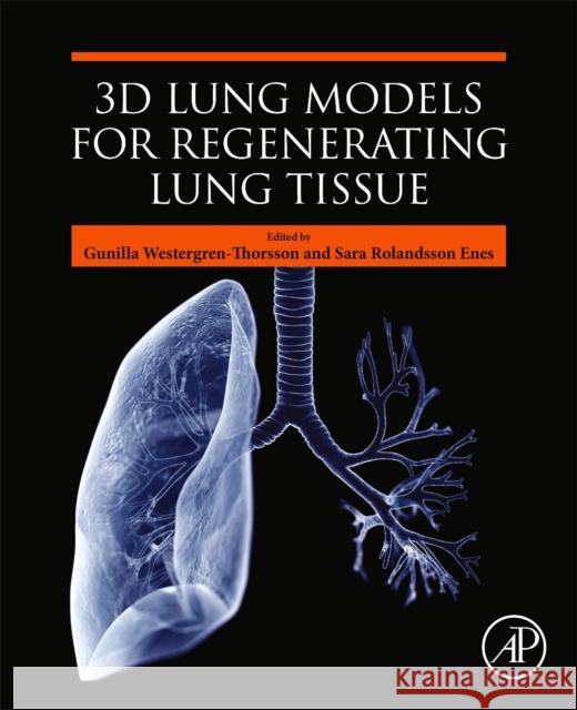 3D Lung Models for Regenerating Lung Tissue Gunilla Westergren-Thorsson Sara Rolandsson Enes 9780323908719 Academic Press - książka