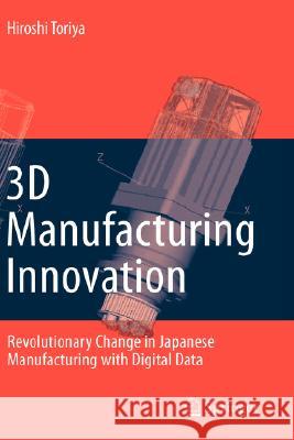 3D Manufacturing Innovation: Revolutionary Change in Japanese Manufacturing with Digital Data Ito, Y. 9781848000377 Springer - książka