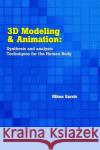 3D Modeling and Animation: Synthesis and Analysis Techniques for the Human Body Sarris, Nikos 9781591402992 IRM Press