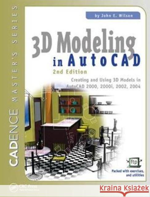 3D Modeling in AutoCAD: Creating and Using 3D Models in AutoCAD 2000, 2000i, 2002, and 2004 John Wilson 9781138436404 Taylor and Francis - książka