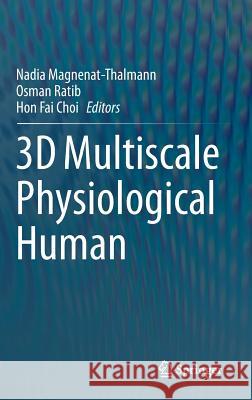 3D Multiscale Physiological Human Nadia Magnenat-Thalmann Osman Ratib Hon Fai Choi 9781447162742 Springer - książka