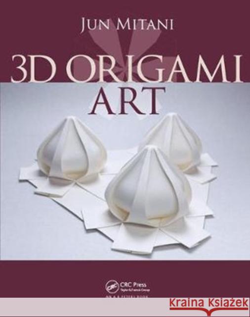 3D Origami Art Jun Mitani 9781138427181 A K PETERS - książka