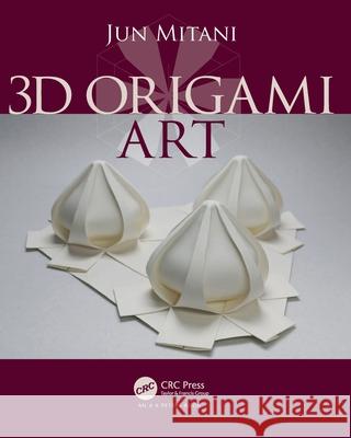 3D Origami Art Jun Mitani 9781498765343 AK Peters - książka