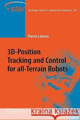 3D-Position Tracking and Control for All-Terrain Robots Pierre Lamon 9783642096945 Springer-Verlag Berlin and Heidelberg GmbH &  - książka