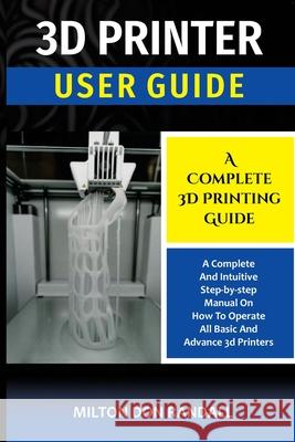 3D Printer: A Complete 3D Printing Guide Milton Don Randall 9781637502792 Oas-Global Press - książka