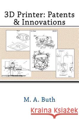 3D Printer: Patents & Innovations M. a. Buth 9781494934415 Createspace - książka