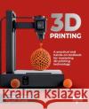 3D Printing: A practical and hands-on textbook for mastering 3D printing technology (English Edition) Arunkrishnan P Pijush Ghosh 9789365898613 Bpb Publications