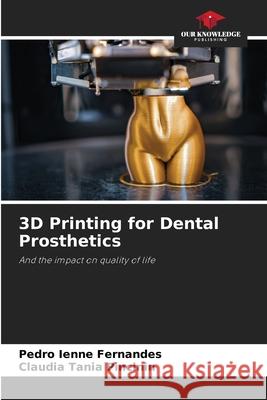 3D Printing for Dental Prosthetics Pedro Ienn Claudia Tani 9786204103136 Our Knowledge Publishing - książka