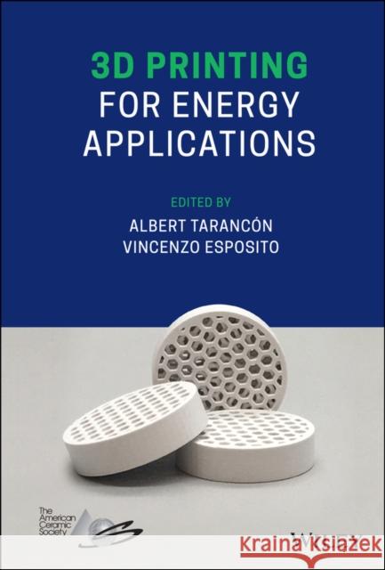 3D Printing for Energy Applications Taranc Vincenzo Esposito 9781119560753 Wiley-American Ceramic Society - książka