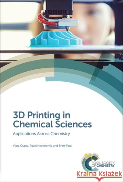 3D Printing in Chemical Sciences: Applications Across Chemistry  9781788014403 Royal Society of Chemistry - książka