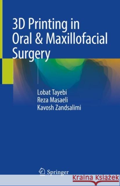 3D Printing in Oral & Maxillofacial Surgery Tayebi, Lobat 9783030777869 Springer - książka