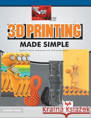 3D Printing made simple Saras, Avikshit 9789387284548 Bpb Publication - książka