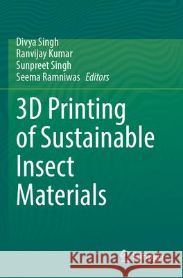 3D Printing of Sustainable Insect Materials  9783031259968 Springer International Publishing - książka