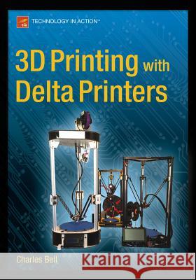 3D Printing with Delta Printers Charles Bell   9781484211748 APress - książka