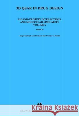 3D QSAR in Drug Design: Ligand-Protein Interactions and Molecular Similarity Hugo Kubinyi, Gerd Folkers, Yvonne C. Martin 9789048149346 Springer - książka