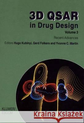 3D QSAR in Drug Design: Recent Advances Hugo Kubinyi, Gerd Folkers, Yvonne C. Martin 9789048149353 Springer - książka