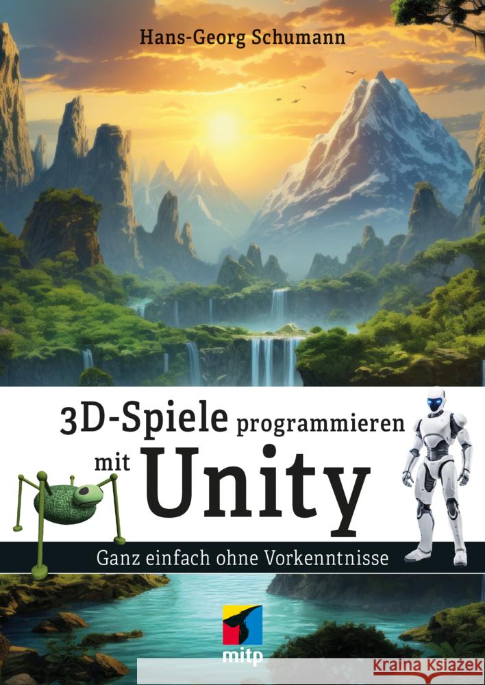 3D-Spiele programmieren mit Unity Schumann, Hans-Georg 9783747509234 MITP - książka