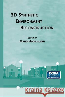 3D Synthetic Environment Reconstruction Mahdi Abdelguerfi 9781461346821 Springer - książka