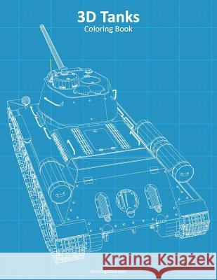 3D Tanks Coloring Book Nick Snels 9781082374166 Independently Published - książka