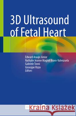 3D Ultrasound of Fetal Heart Edward Arauj Nathalie Jeanne Bravo-Valenzuela Gabriele Tonni 9783031871740 Springer - książka
