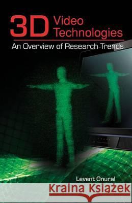 3D Video Technologies: An Overview of Research Trends  9780819480972 SPIE Press - książka