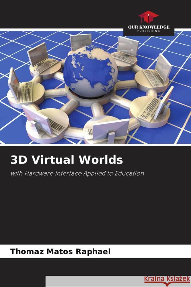 3D Virtual Worlds Thomaz Mato 9786207276035 Our Knowledge Publishing - książka