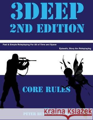 3Deep 2nd Edition: Fast and simple role playing Rudin-Burgess, Peter 9781973797395 Createspace Independent Publishing Platform - książka