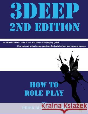 3Deep 2nd Edition How To Role Play Rudin-Burgess, Peter 9781979002677 Createspace Independent Publishing Platform - książka