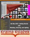 3ds Max 2018 - Getting Started with Modeling, Texturing, and Lighting Ravi Conor Elizabeth Vt 9781975969301 Createspace Independent Publishing Platform