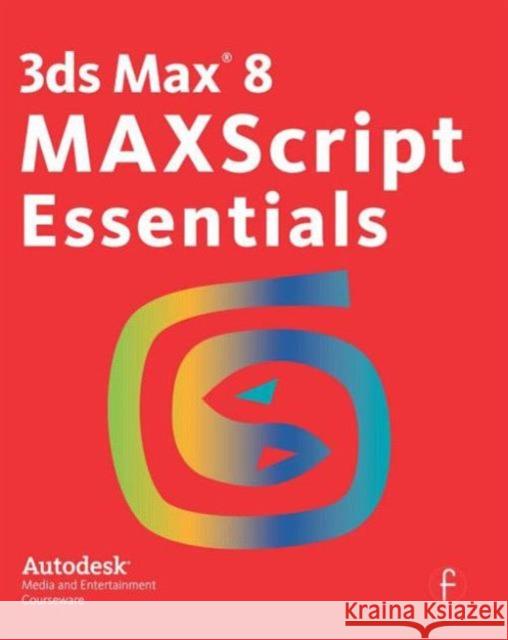 3ds Max 8 MAXScript Essentials Autodesk 9780240808581 Focal Press - książka