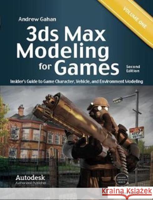 3ds Max Modeling for Games: Insider's Guide to Game Character, Vehicle, and Environment Modeling Andrew Gahan 9781138400825 Taylor & Francis Ltd - książka