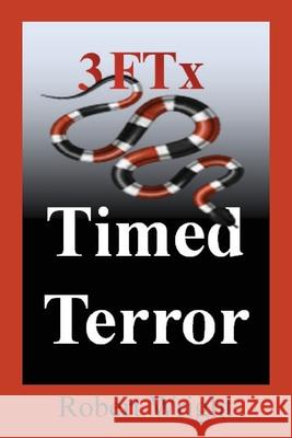 3FTx: Timed Terror Robert Philip Wright Janice Carol Wright 9780578615806 Wright Stuff Press - książka