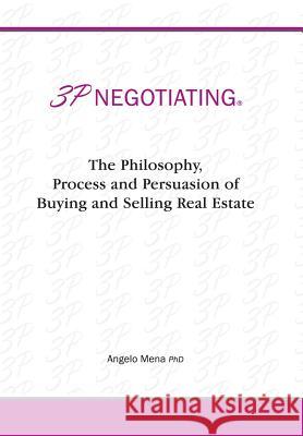 3p Negotiating: The Philosophy, Process and Persuasion of Buying and Selling Real Estate Mena, Angelo 9781483656939 Xlibris Corporation - książka