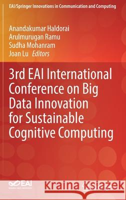 3rd Eai International Conference on Big Data Innovation for Sustainable Cognitive Computing Anandakumar Haldorai Arulmurugan Ramu Sudha Mohanram 9783030787493 Springer - książka