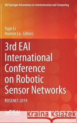 3rd Eai International Conference on Robotic Sensor Networks: Rosenet 2019 Li, Yujie 9783030460310 Springer - książka