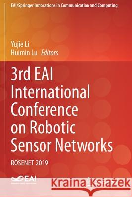 3rd Eai International Conference on Robotic Sensor Networks: Rosenet 2019 Li, Yujie 9783030460341 Springer - książka