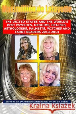 3rd Edition. The United States and the World's Best Psychics, Mediums, Healers, Astrologers, Palmists, Witches and Tarot Readers 2013-2014 De Lafayette, Maximillien 9781312067462 Lulu.com - książka